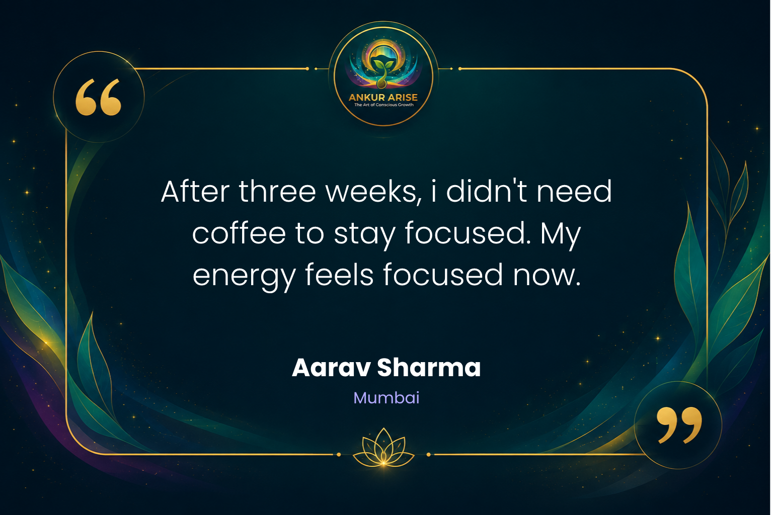 Meditation review by Aarav Sharma from Mumbai for Ankur Arise.